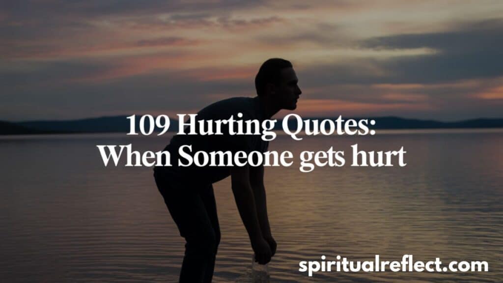 109 Hurting Quotes: When Someone Gets Hurt