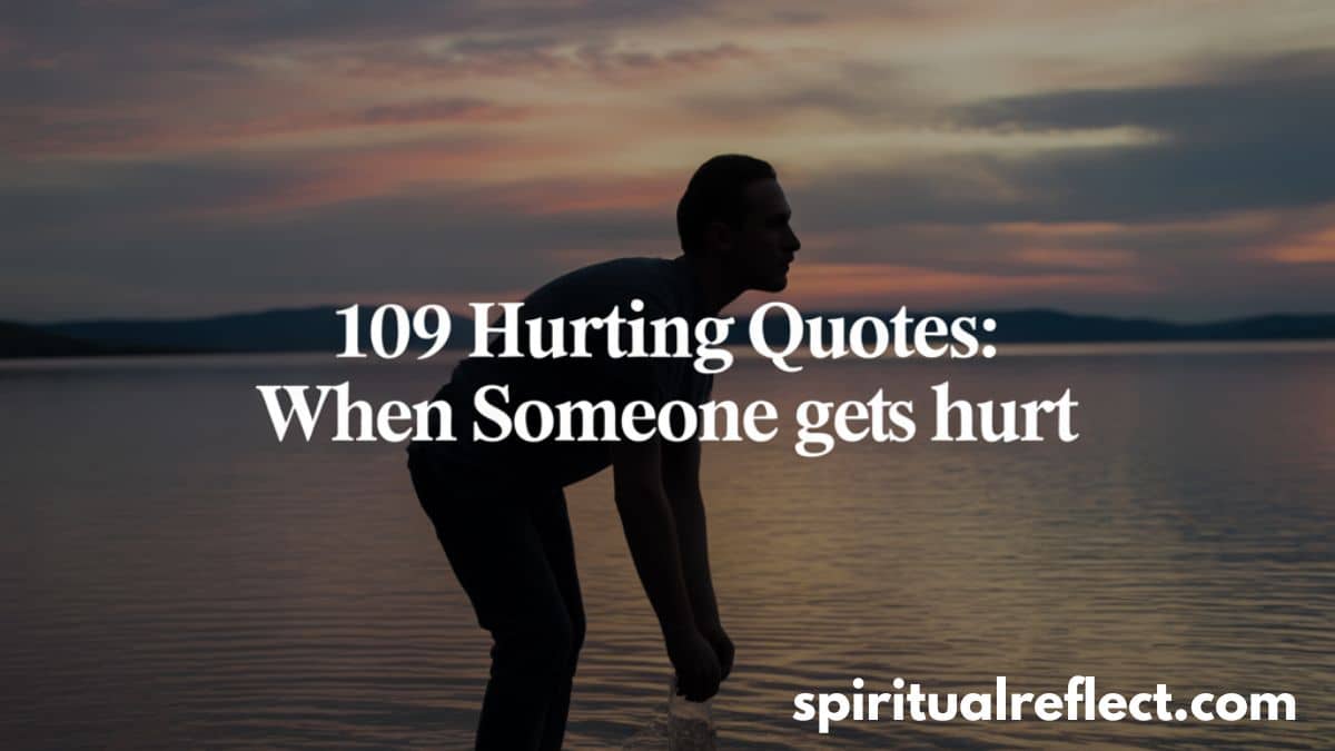 109 Hurting Quotes: When Someone Gets Hurt