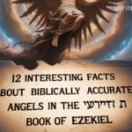 12 Interesting Facts About Biblically Accurate Angels in the Book of Ezekiel