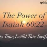 The Power of Isaiah 60:22: “In Its Time, I Will Do This Swiftly”
