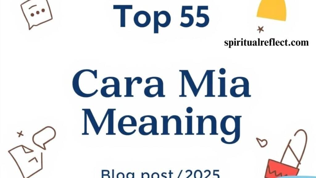 Top 55 Cara Mia Meaning: Exploring Polite, Professional, and Casual Alternatives in 2025