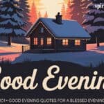 101+ Good Evening Quotes for a Blessed Evening