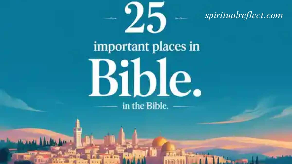 25 Important Places in the Bible