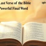 The Last Verse of the Bible: A Powerful Final Word