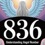 Understanding Angel Number 836: Biblical Insights and Spiritual Significance