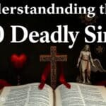Understanding the 10 Deadly Sins: Insights from the Bible