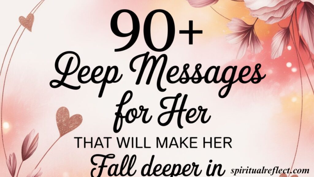 90+ Deep Love Messages For Her That Will Make Her Fall Deeper in Love with You