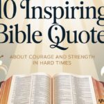 10 Inspiring Bible Quotes about Courage and Strength in Hard Times