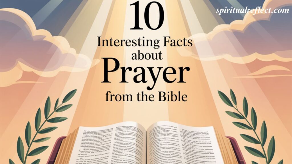 10 Interesting Facts About Prayer from the Bible
