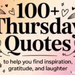 100+ Thursday Quotes to Help You Find Inspiration, Gratitude, and Laughter