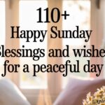 110+ Happy Sunday Blessings and Wishes for a Peaceful Day
