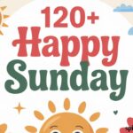 120+ Cute Happy Sunday Wishes to Brighten Your Heart
