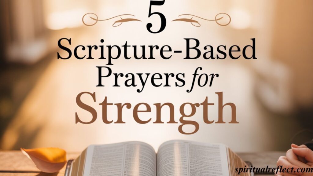 5 Scripture-Based Prayers for Strength