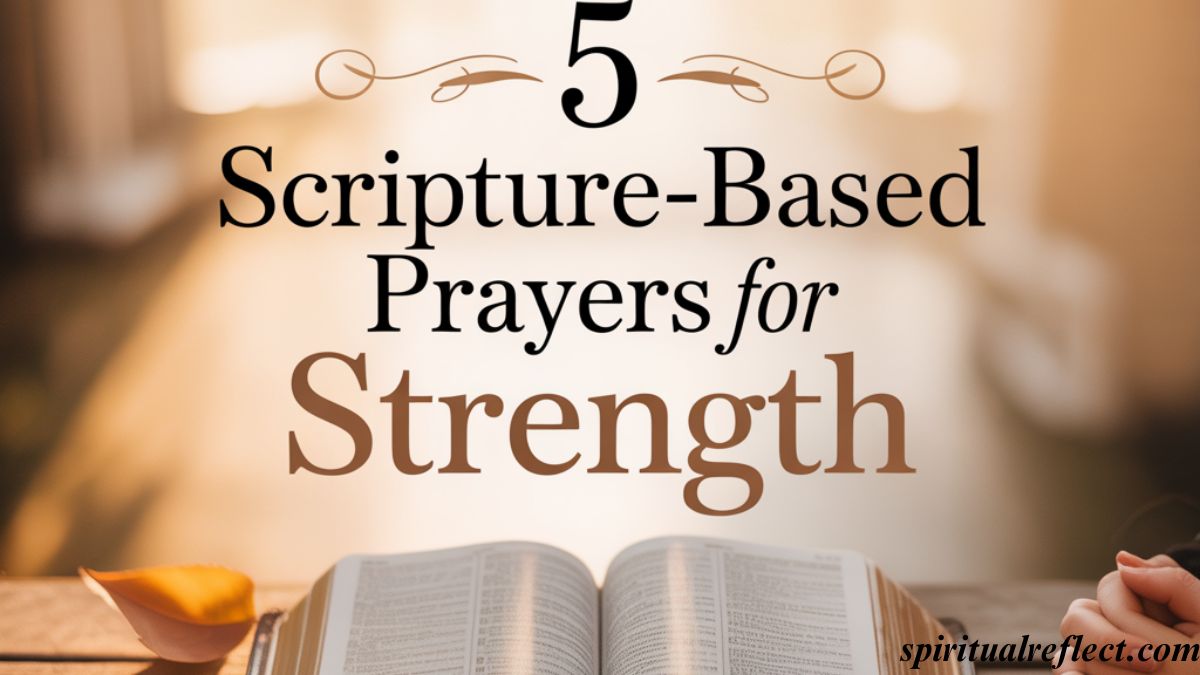 5 Scripture-Based Prayers for Strength