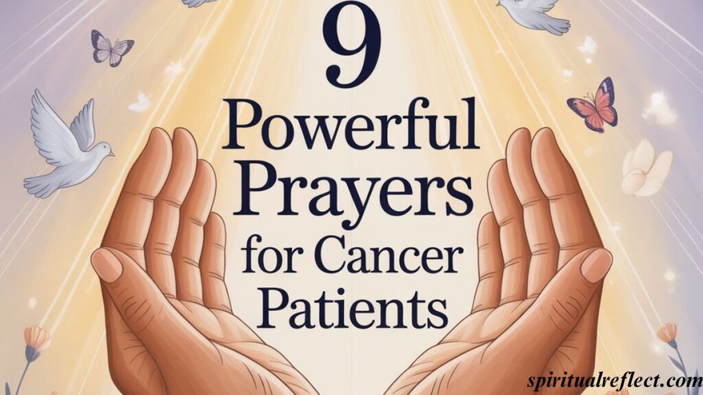 9 Powerful Prayers for Cancer Patients- Finding Strength, Comfort, and Hope in God’s Promises