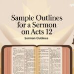 Sample Outlines for a Sermon on Acts 12