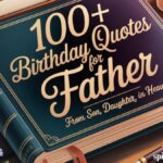 100+ Birthday Quotes for Father From Son, Daughter, in Heaven