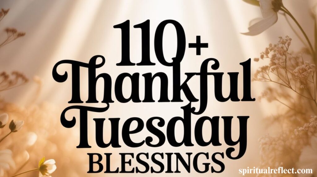 110+ Thankful Tuesday Blessings Quotes Bible Verses