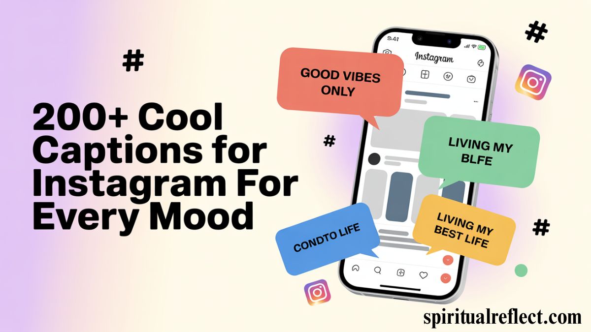 200+ Cool Captions For Instagram For Every Mood
