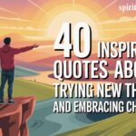 40 Inspiring Quotes About Trying New Things And Embracing Change