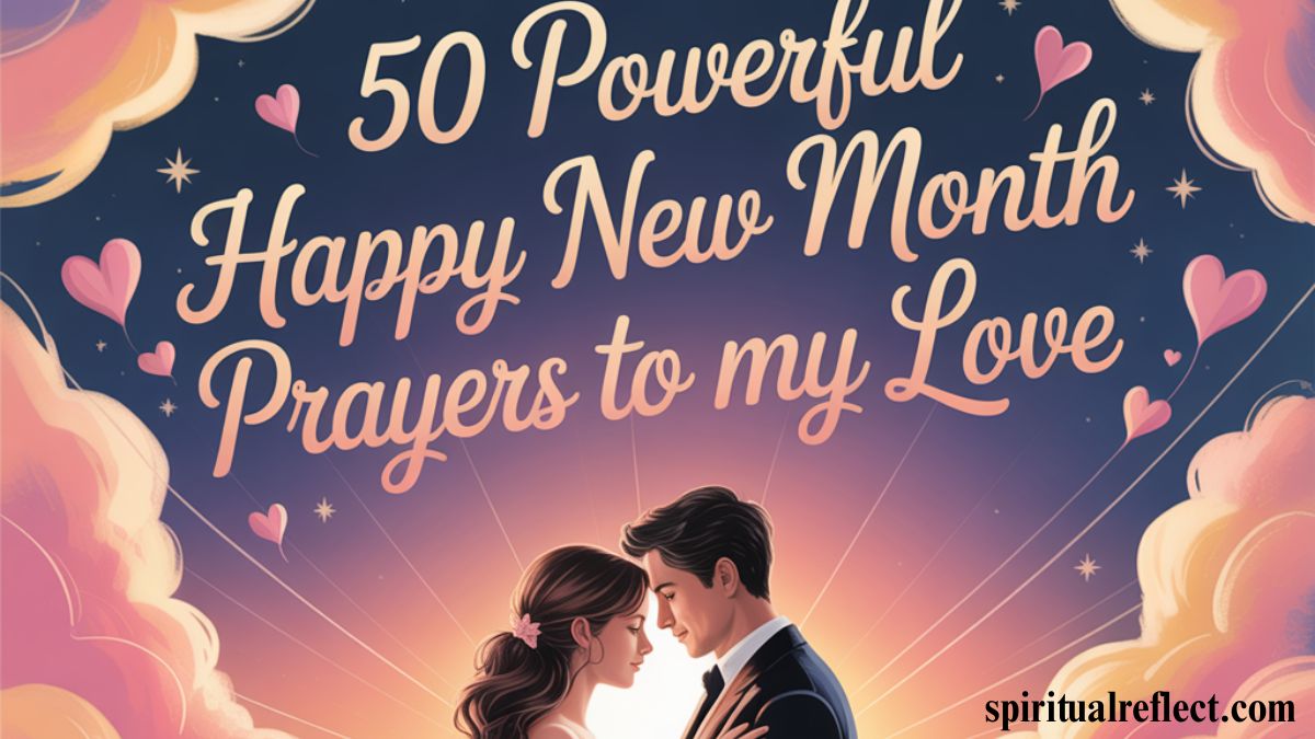 50 Powerful Happy New Month Prayers to My Love