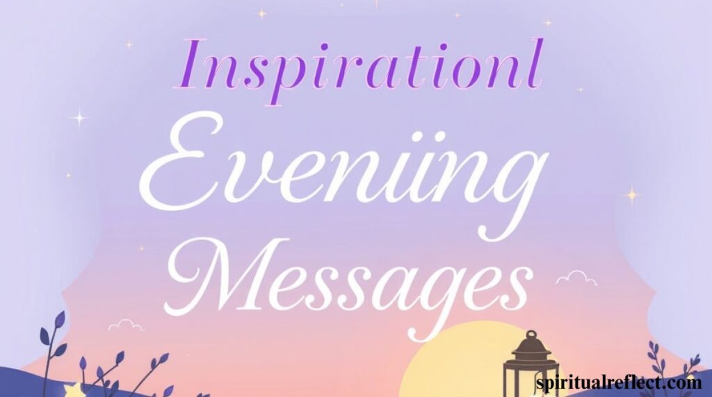 110+ Good Evening Messages to My Love That Touch Heart