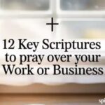 12 Key Scriptures to Pray Over Your Work or Business