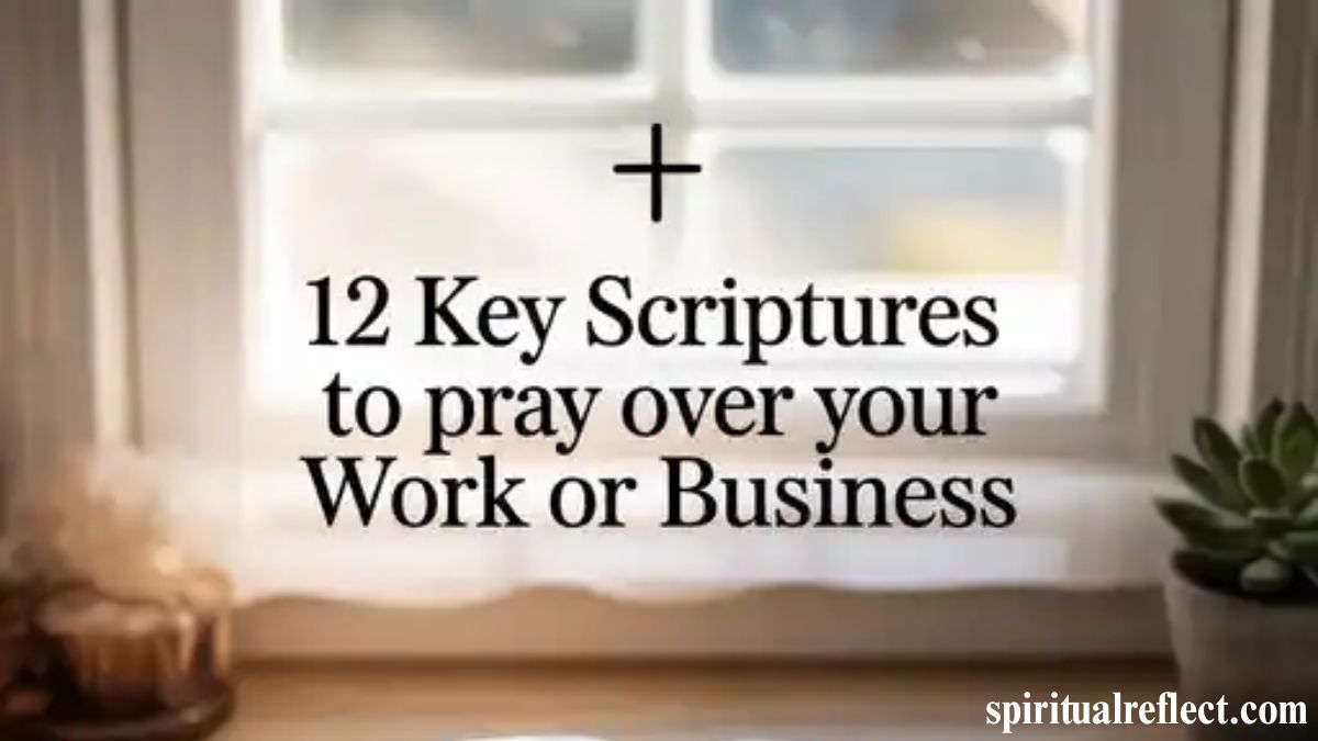 12 Key Scriptures to Pray Over Your Work or Business
