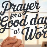 A Prayer for a Good Day at Work