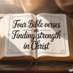 Four Bible Verses on Finding Strength in Christ