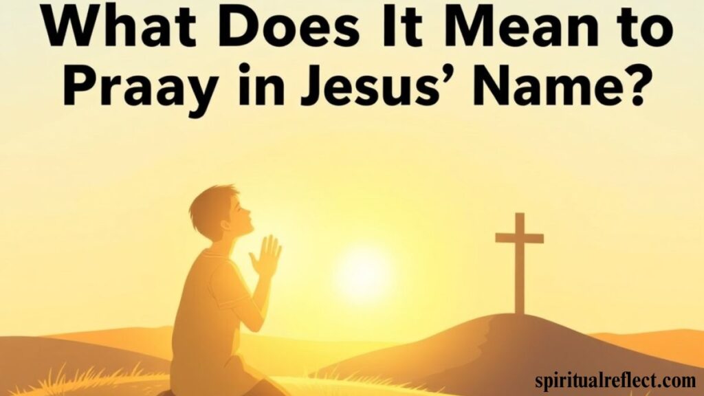 How To Pray Powerful Prayers Using the Name of Jesus