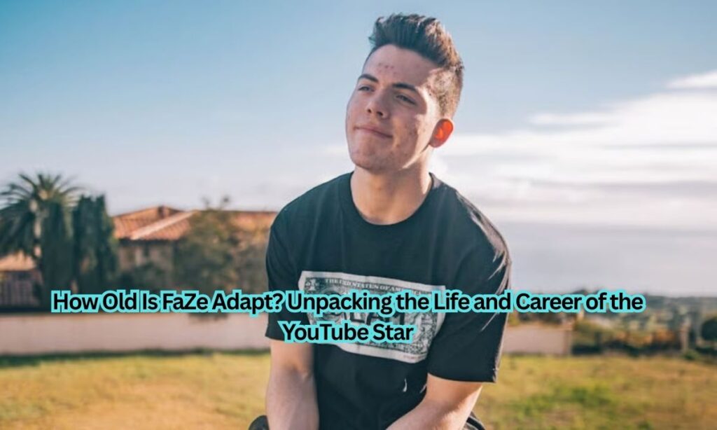 How Old Is FaZe Adapt? Unpacking the Life and Career of the YouTube Star