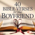 40 Bible Verses For Your Boyfriend