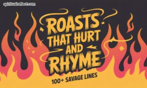 Roasts That Hurt and Rhyme (100+ Savage Lines)