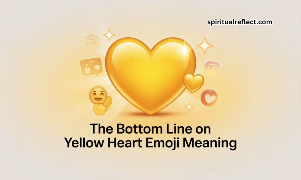 The Bottom Line on Yellow Heart Emoji Meaning