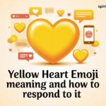 Yellow Heart Emoji Meaning and How to Respond to It
