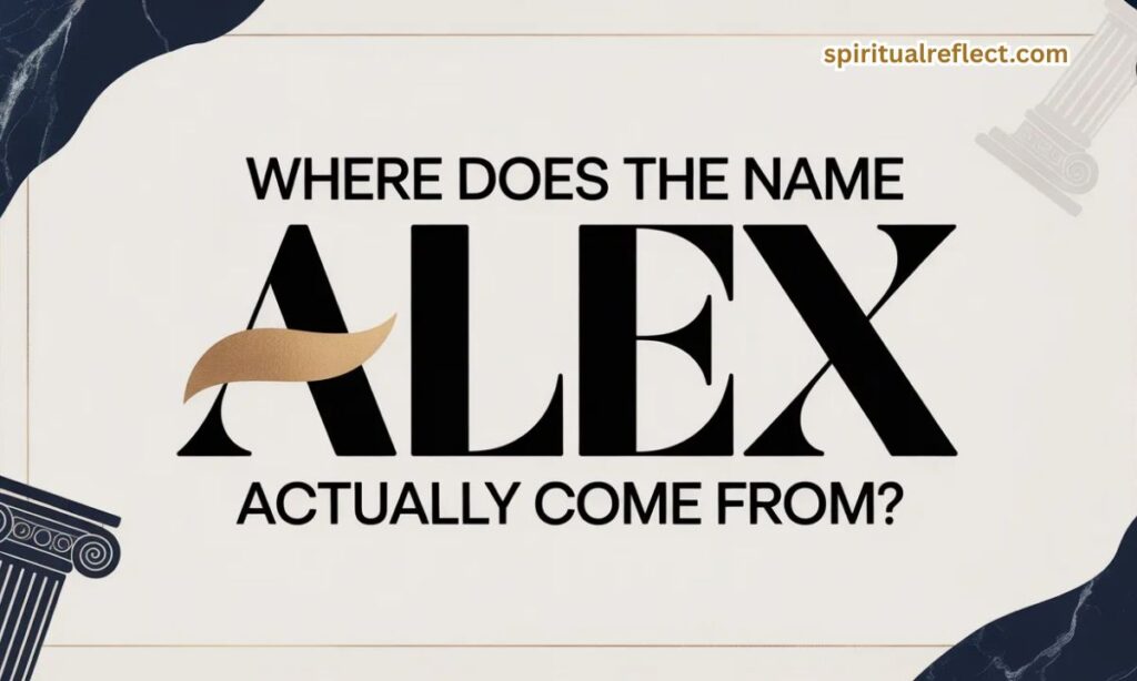 Where Does the Name Alex Actually Come From?